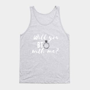 Will you BTO with me? Tank Top